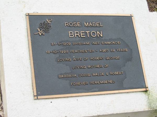 Rose Mabel BRETON (nee SIMMONDS), 31-1-1909 Brisbane - 18-10-1998 Peachester, aged 89 years, wife of Robert George, mother of Barbara, Doris, Walde, Robert;  | Peachester Cemetery, Caloundra City  | 