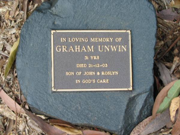 Graham UNWIN, died 21-12-03 31 years, son of John & Roslyn;  | Peachester Cemetery, Caloundra City  | 