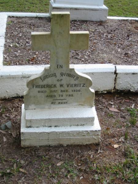 Frederick W. VIERITZ, died 21 Dec 1930 aged 75 years;  | Peachester Cemetery, Caloundra City  | 