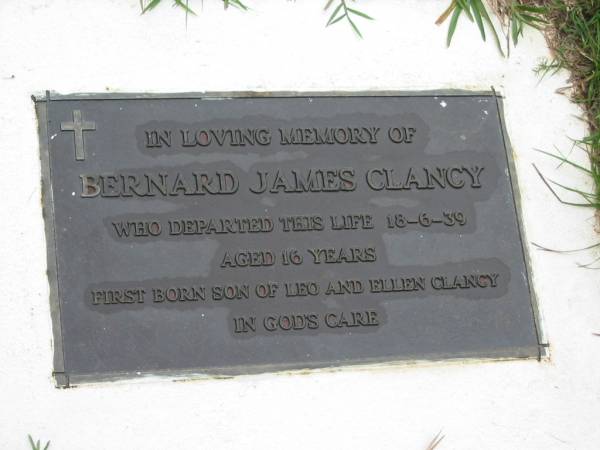 Bernard James CLANCY, died 18-6-39 aged 16 years, first son of Leo and Ellen CLANCY;  | Peachester Cemetery, Caloundra City  | 