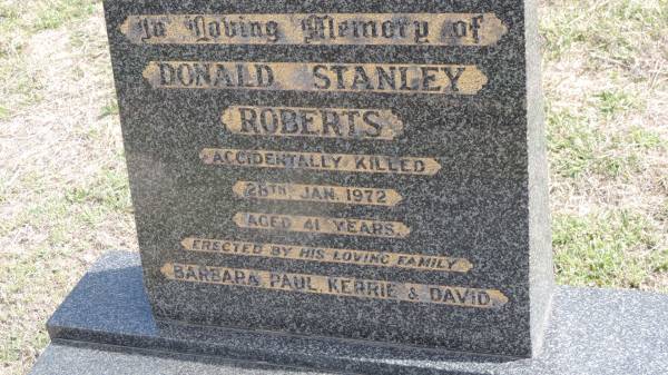 Donald Stanley ROBERTS  | d: 28 Jan 1972 aged 41  |   | Family: Barbara, Paul, Kerrie, David  |   | Peak Downs Memorial Cemetery / Capella Cemetery  | 