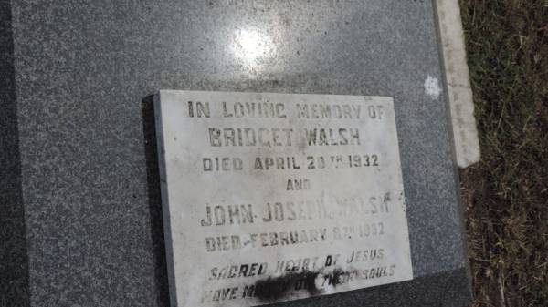 Thomas WALSH  | d: 10 Aug 1928 aged 85  |   | Bridget WALSH  | d: 20 Apr 1932  |   | John Joseph WALSH  | d: 8 Feb 1932  |   | Peak Downs Memorial Cemetery / Capella Cemetery  | 