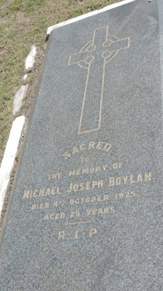 Michael Joseph BOYLAN  | d: 4 Oct 1929 aged 29  |   | Peak Downs Memorial Cemetery / Capella Cemetery  | 