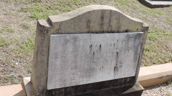 Herbert Frank ATCHISON  | d: 27 Jul 1944 aged 62  |   | Alice Ann ATCHISON  | d: 16 Sep 1955 aged 66  |   | Peak Downs Memorial Cemetery / Capella Cemetery  | 