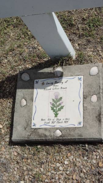 Anne McLeod Gilles BROWN  | b: Isle of Skye c. 1843  | d: 20 Mar 1929  |   | Peak Downs Memorial Cemetery / Capella Cemetery  | 