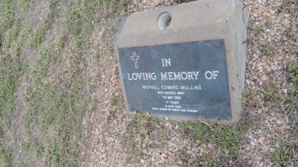 Michael Edward MULLINS  | d: 7 May 1988 aged 17  |   | Peak Downs Memorial Cemetery / Capella Cemetery  | 