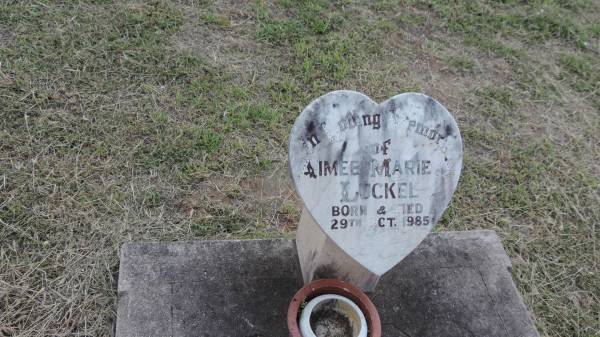 Aimee Marie LUCKEL  | born and died: 29 Oct 1985  |   | Peak Downs Memorial Cemetery / Capella Cemetery  | 