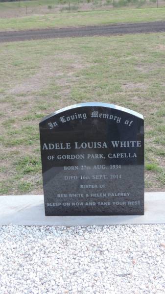 Adele Louisa WHITE  | (of Gordon Park, Capella)  | b: 27 Aug 1934  | d: 16 Sep 2014  | sister of Ben WHITE and Helen PALFREY  |   | Peak Downs Memorial Cemetery / Capella Cemetery  | 