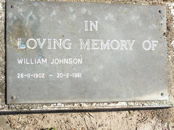 William JOHNSON,  | 26-11-1902 - 20-2-1961;  | Pimpama Island cemetery, Gold Coast  | 