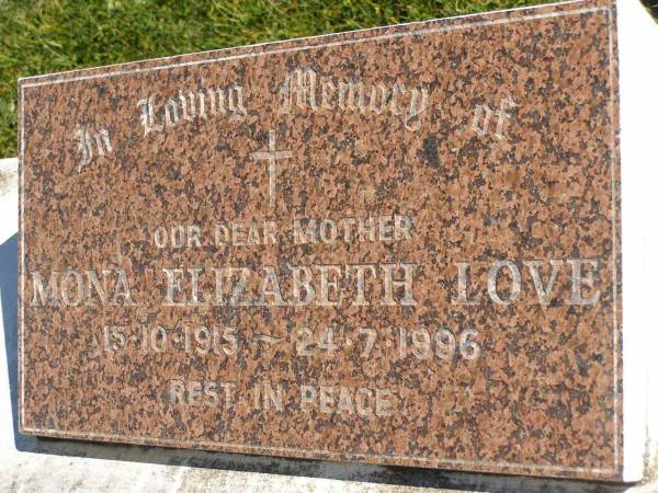 Mona Elizabeth LOVE,  | mother,  | 15-10-1915 - 24-7-1996;  | Pimpama Island cemetery, Gold Coast  | 