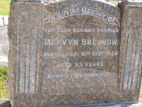 Mervyn BRESSOW,  | son brother,  | died 8 Septt 1946 aged 23 years;  | Pimpama Island cemetery, Gold Coast  | 