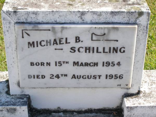 Michael B. SCHILLING,  | born 15 March 1954,  | died 24 Aug 1956;  | Pimpama Island cemetery, Gold Coast  | 