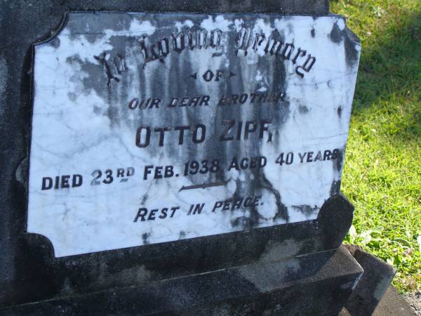 Otto ZIPF,  | brother,  | died 23 Feb 1938 aged 40 years;  | Pimpama Island cemetery, Gold Coast  | 