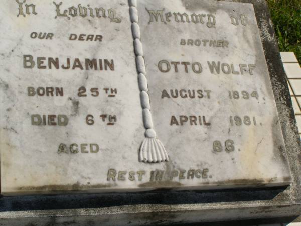 Benjamin Otto WOLFF,  | brother,  | born 25 Aug 1894,  | died 6 April 1981 aged 86 years;  | Pimpama Island cemetery, Gold Coast  | 