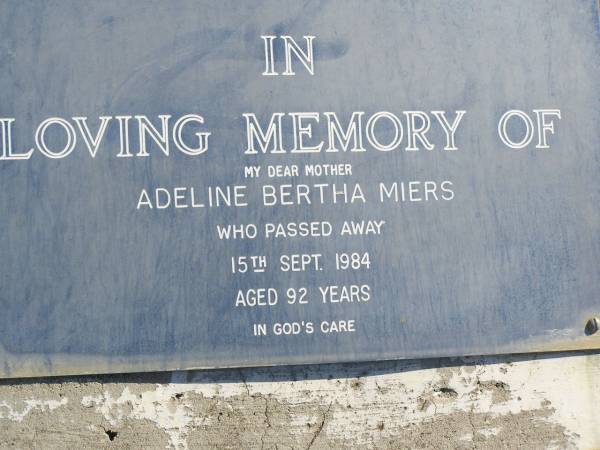 Adeline Bertha MIERS,  | mother,  | died 15 Sept 1984 aged 92 years;  | Pimpama Island cemetery, Gold Coast  | 