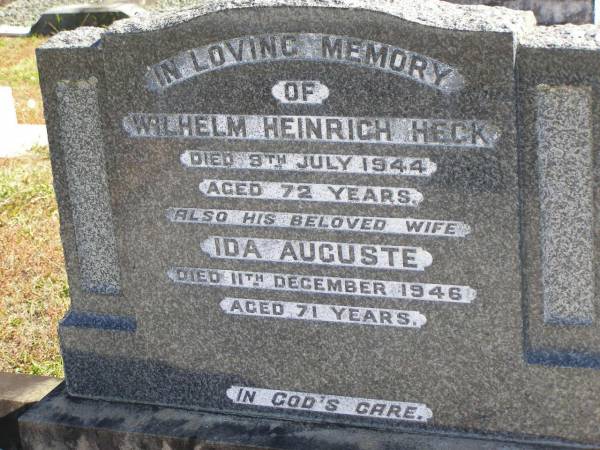 Wilhelm Heinrich HECK,  | died 9 July 1944 aged 72 years;  | Ida Auguste,  | wife,  | died 11 Dec 1946 aged 71 years;  | Pimpama Island cemetery, Gold Coast  | 