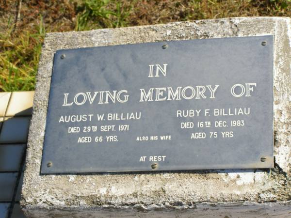 August W. BILLIAU,  | died 29 Sept 1971 aged 66 years;  | Ruby F. BILLIAU,  | wife,  | died 16 Dec 1983 aged 75 years;  | Pimpama Island cemetery, Gold Coast  | 
