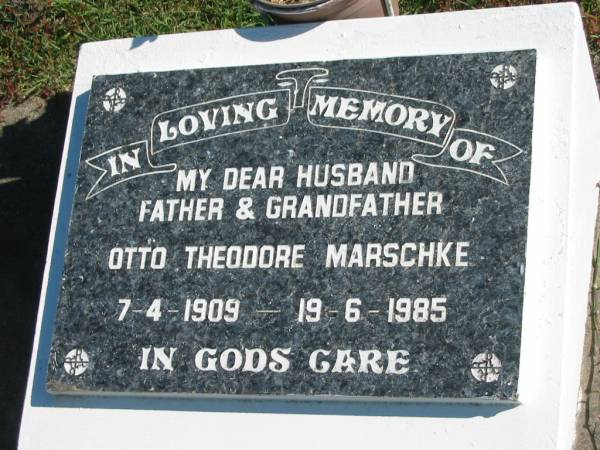 Otto Theodore MARSCHKE,  | husband father grandfather,  | 7-4-1909 - 19-6-1985;  | Pimpama Island cemetery, Gold Coast  | 