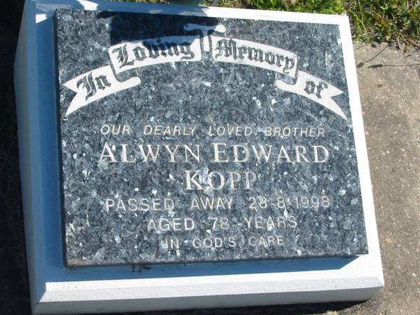 Alwyn Edward KOPP,  | brother,  | died 28-8-1998 aged 78 years;  | Pimpama Island cemetery, Gold Coast  | 