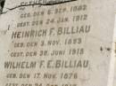 
Anna W.Chr. BILLIAU,
born 6 April 1878,
died 30 Nov 1895;
Esther L. BILLIAU,
born 6 Sept 1882,
died 24 Jan 1912;
Heinrich F. BILLIAU,
born 3 Nov 1893,
died 30 June 1915;
Wilhelm F.E. BILLIAU,
born 17 Nov 1876,
died 24 Oct 1917;
Pimpama Island cemetery, Gold Coast
