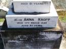 
William KROPP,
died 7 Oct 1939 aged 81 years;
Anna KROPP,
died 17 March 1950 aged 81 years;
Pimpama Island cemetery, Gold Coast
