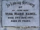 Vera Marie HAMEL, wife, died 24 Aug 1937 aged 26 years; Pimpama Island cemetery, Gold Coast 