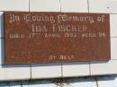 
Ida FISCHER,
died 17 April 1992 aged 94 years;
Pimpama Island cemetery, Gold Coast

