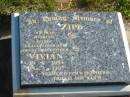 
Vivian ZIPF,
husband father grandfather great-grandfather,
29-9-1934 - 15-3-1997;
Pimpama Island cemetery, Gold Coast
