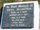 
Erna BLAKEWAY,
born 20-8-1908,
married 28-9-1927,
died 8-3-1989;
Pimpama Island cemetery, Gold Coast
