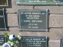 
Carl BRUMM,
husband father,
died 17-7-53 aged 78 years;
Pimpama Island cemetery, Gold Coast
