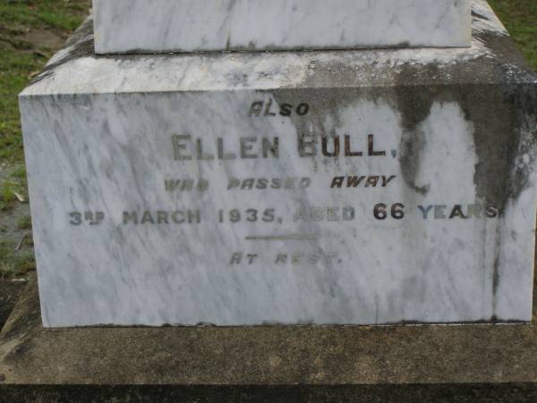 William Thomas,  | husband of Ellen BULL,  | died 13 Aug 1923 aged 64 years;  | Ellen BULL,  | died 3 March 1935 aged 66 years;  | Pimpama Uniting cemetery, Gold Coast  | 