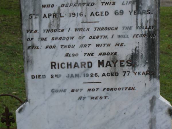 Patience,  | wife of Richard MAYES,  | died 5 April 1916 aged 69 years;  | Richard MAYES,  | died 2 Jan 1926 aged 77 years;  | Pimpama Uniting cemetery, Gold Coast  | 