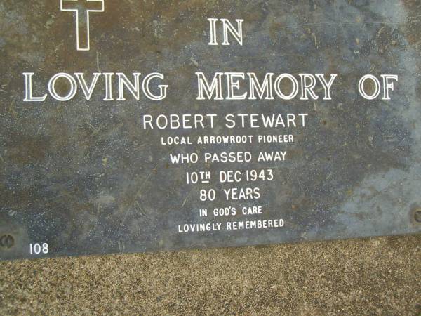 Robert STEWART,  | local arrowroot pioneer,  | died 10 Dec 1943 aged 80 years;  | Pimpama Uniting cemetery, Gold Coast  | 