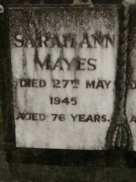Sarah Ann MAYES,  | died 27 May 1945 aged 76 years;  | Arthur MAYES,  | died 3 Jan 1947 aged 75 years;  | Pimpama Uniting cemetery, Gold Coast  | 
