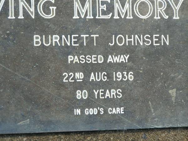 Burnett JOHNSEN,  | died 22 Aug 1936 aged 80 years;  | Pimpama Uniting cemetery, Gold Coast  | 