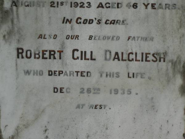 Annie Elizabeth Hastings,  | wife of Robert DALGLIESH,  | mother,  | died 21 Aug 1923 aged 46 years;  | Robert Gill DALGLIESH,  | died 26 Dec 1935;  | Pimpama Uniting cemetery, Gold Coast  | 
