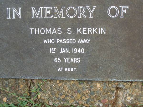 Thomas S. KERKIN,  | died 1 Jan 1940 aged 65 years;  | Pimpama Uniting cemetery, Gold Coast  | 
