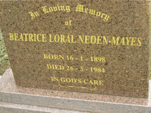 Beatrice Loral NEDEN-MAYES,  | born 16-1-1898,  | died 26-4-1984;  | Pimpama Uniting cemetery, Gold Coast  | 