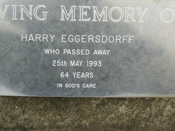 Harry EGGERSDORFF,  | died 25 May 1993 aged 64 years;  | Pimpama Uniting cemetery, Gold Coast  | 