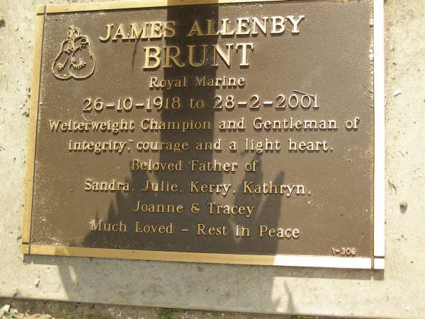 James Allenby BRUNT,  | 26-10-1918 - 28-2-2001,  | father of Sandra, Julie, Kerry, Kathryn, Joanne & Tracey;  | Pimpama Uniting cemetery, Gold Coast  | 