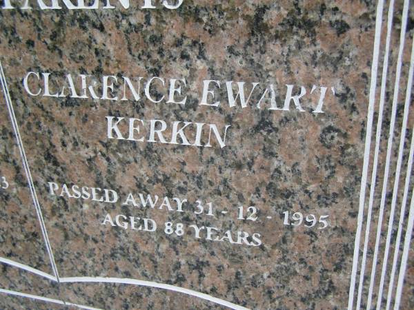 Winifred Mary KERKIN,  | died 10-7-1983 aged 78 years;  | Clarence Ewart KERKIN,  | died 31-12-1995 aged 88 years;  | parents;  | Pimpama Uniting cemetery, Gold Coast  | 