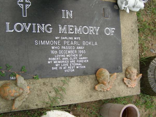 Simmone Pearl BOKLA,  | died 16 Dec 1993,  | wife,  | mother of Robert, Ann, Cliff & Harry,  | with Victor;  | Pimpama Uniting cemetery, Gold Coast  | 