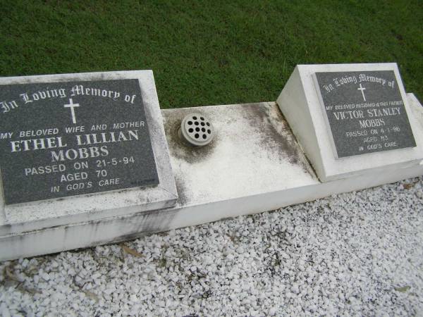 Ethel Lillian MOBBS,  | wife mother,  | died 21-5-94 aged 70 years;  | Victor Stanley MOBBS,  | husband father,  | died 4-1-96 aged 83 years;  | Pimpama Uniting cemetery, Gold Coast  | 