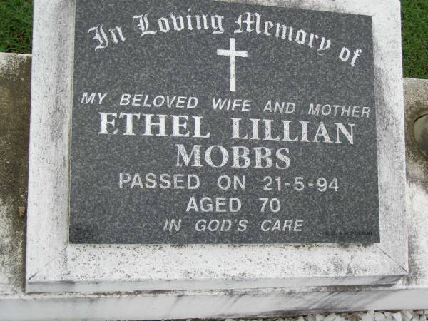 Ethel Lillian MOBBS,  | wife mother,  | died 21-5-94 aged 70 years;  | Victor Stanley MOBBS,  | husband father,  | died 4-1-96 aged 83 years;  | Pimpama Uniting cemetery, Gold Coast  | 
