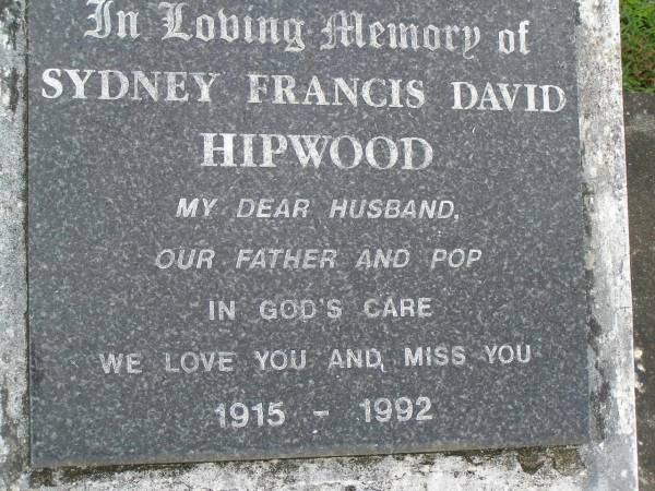 Sydney Francis David HIPWOOD,  | husband father pop,  | 1915 - 1992;  | Lorna Virginia HIPWOOD,  | wife mother nana,  | 1922 - 1993;  | Pimpama Uniting cemetery, Gold Coast  | 