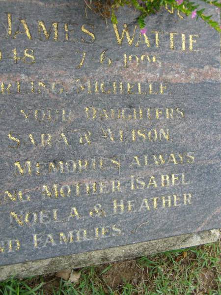 Robert James WATTIE,  | 20-8-1918 - 7-6-1995,  | missed by Michelle,  | daughters Simone, Sara & Alison,  | mother Isabel,  | sisters Noela & Heather;  | Pimpama Uniting cemetery, Gold Coast  | 