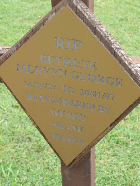 Mervyn George BETHUNE,  | 14-10-27 - 30-01-97 aged 69 years,  | remembered by Wendy, Shane & Marge;  | Pimpama Uniting cemetery, Gold Coast  | 