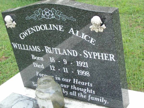 Gwendoline Alice WILLIAMS RUTHLAND SYPHER,  | born 18-9-1921,  | died 12-11-1998;  | Pimpama Uniting cemetery, Gold Coast  | 