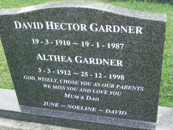 David Hector GARDNER,  | 19-3-1910 - 19-1-1987;  | Althea GARDNER,  | 3-3-1912 - 25-12-1998;  | parents of June, Noeline & David;  | Pimpama Uniting cemetery, Gold Coast  | 