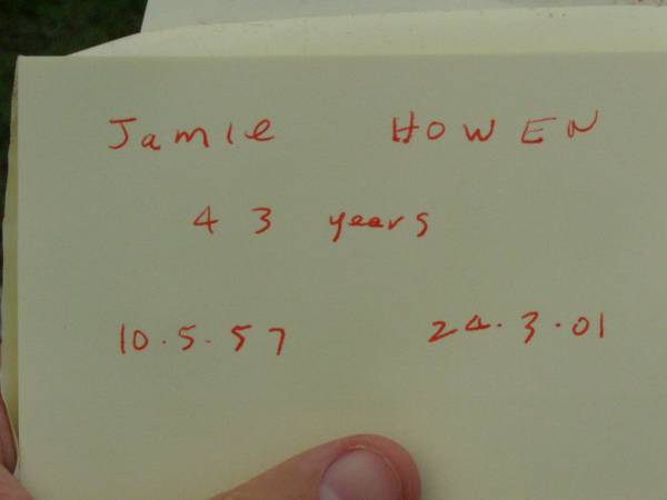 Jamie HOWEN,  | 10-5-57 - 24-3-01 aged 43 years;  | Pimpama Uniting cemetery, Gold Coast  | 